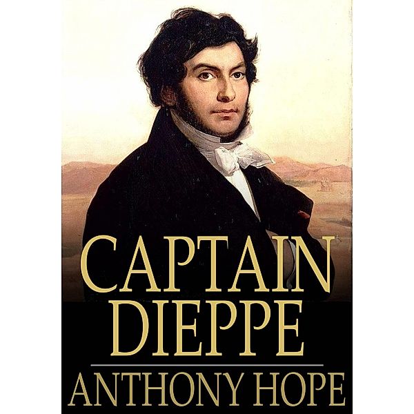 Captain Dieppe / The Floating Press, Anthony Hope