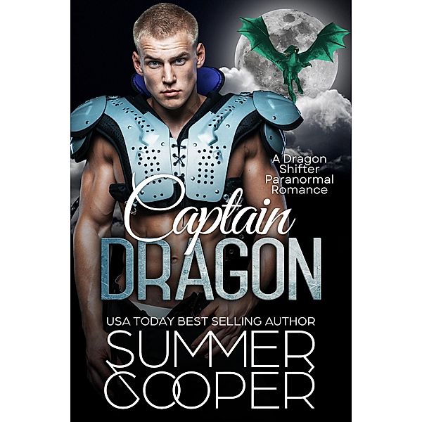 Captain Dragon: A Dragon Shifter Paranormal Romance / Captain Dragon, Summer Cooper