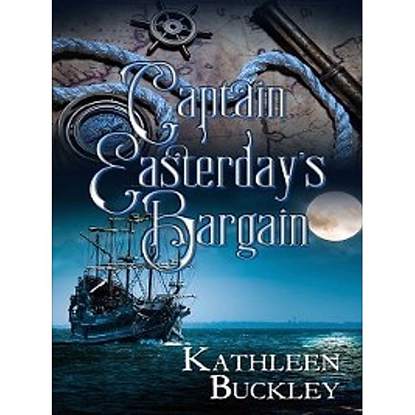 Captain Easterday's Bargain, Kathleen Buckley