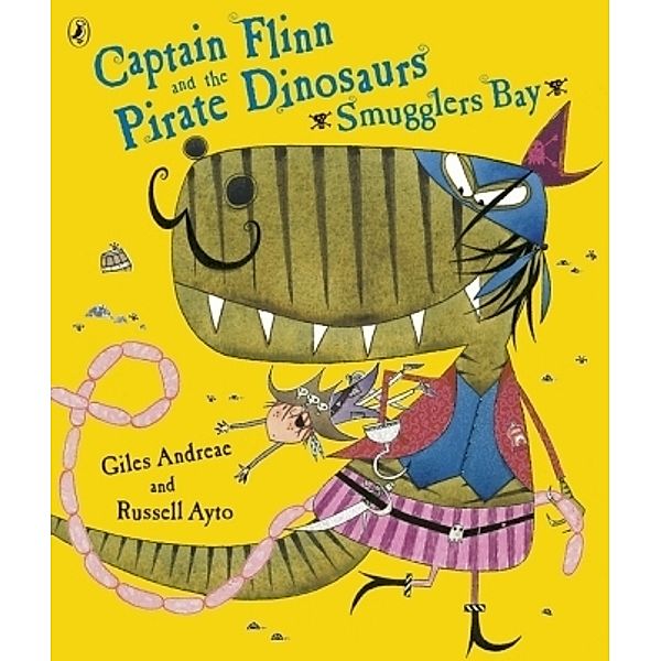 Captain Flinn and the Pirate Dinosaurs, Smugglers Bay!, Giles Andreae, Russell Ayto