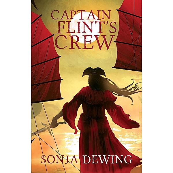 Captain Flint's Crew (Fierce Women Pirates, #1) / Fierce Women Pirates, Sonja Dewing