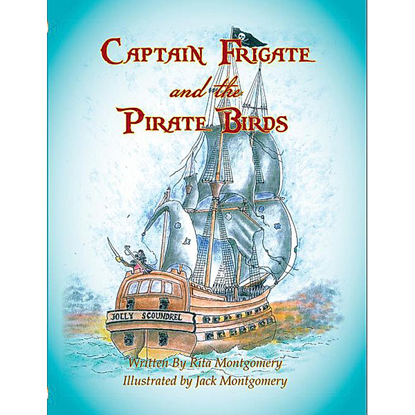 Captain Frigate and the Pirate Birds, Rita Montgomery