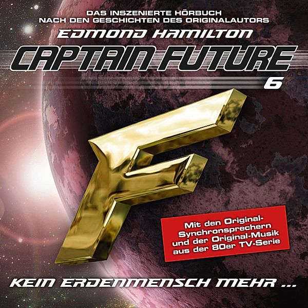 Captain Future - 6 - Kein Erdenmensch mehr... - nach Edmond Hamilton, Edmond Hamilton