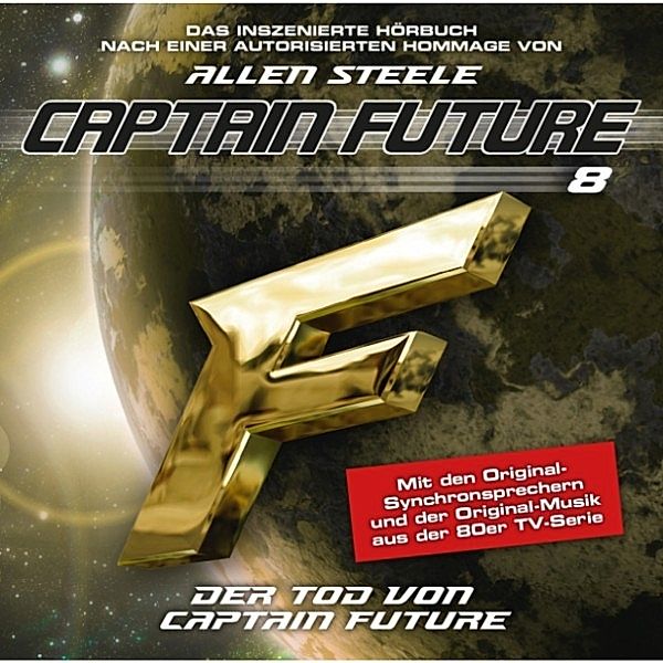 Captain Future - 8 - Captain Future, Folge 8: Der Tod von Captain Future, Episode 1 (Hommage von Allen Steele), Allen Steele