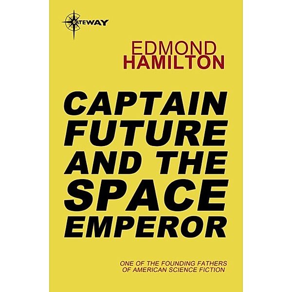 Captain Future and the Space Emperor, Edmond Hamilton
