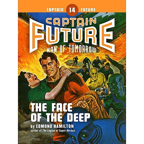 Captain Future: Captain Future #14: The Face of the Deep, Edmond Hamilton