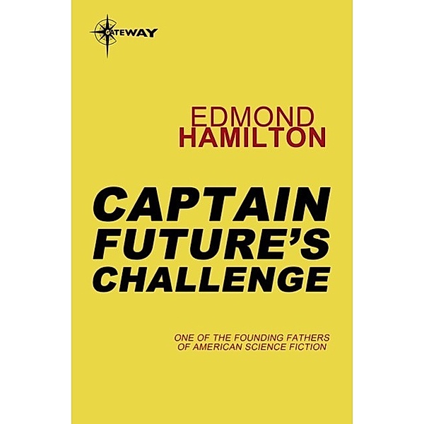 Captain Future's Challenge / Gateway, Edmond Hamilton