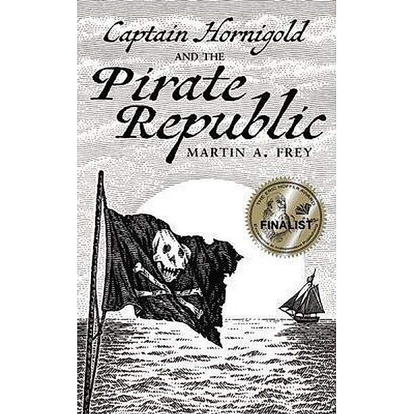 Captain Hornigold and the Pirate Republic, Martin A. Frey