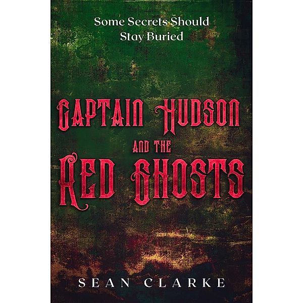 Captain Hudson and the Red Ghosts, Sean Clarke