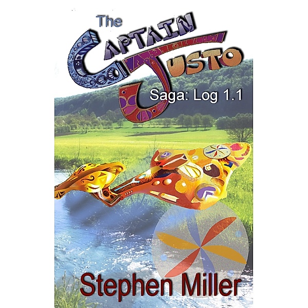 Captain Justo Saga, Captain Justo From the Planet Is Log 1.1: Gold From the Sky, Stephen Miller