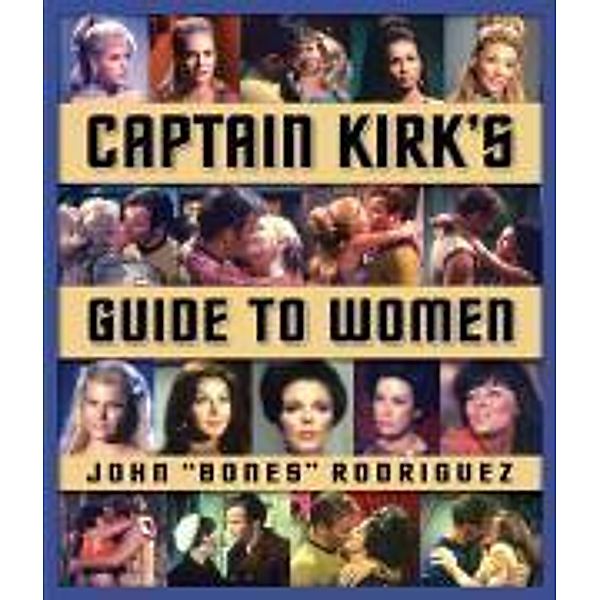 Captain Kirk's Guide to Women / Star Trek, Bones Rodriguez
