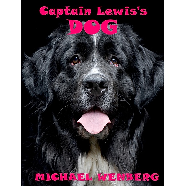 Captain Lewis's Dog, Michael Wenberg
