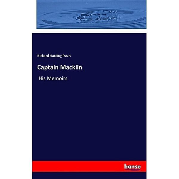 Captain Macklin, Richard Harding Davis