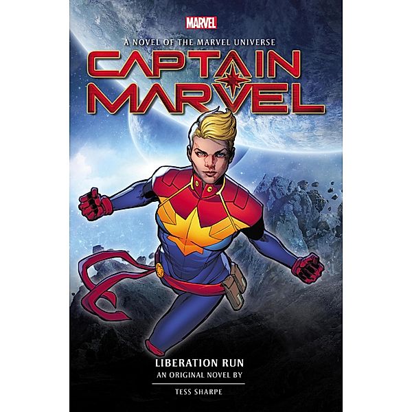 Captain Marvel: Liberation Run / Marvel Original Prose Novels Bd.2, Tess Sharpe