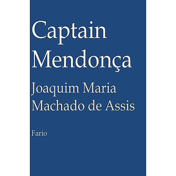 Captain Mendonça, Joaquim Maria Machado De Assis