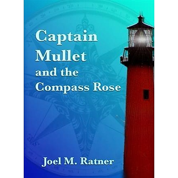 Captain Mullet and the Compass Rose, Joel Ratner