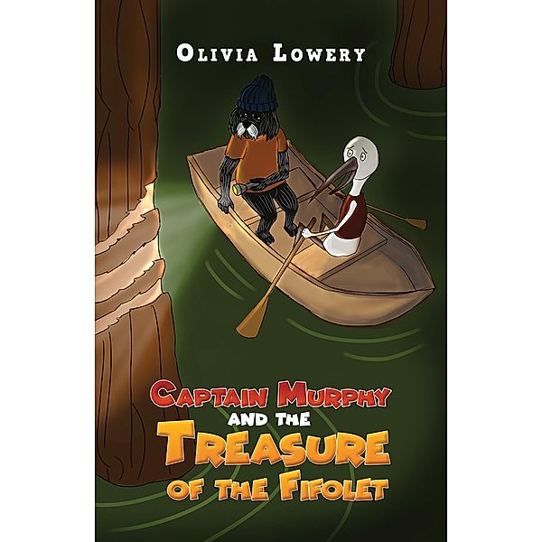 Captain Murphy and the Treasure of the Fifolet, Olivia Lowery