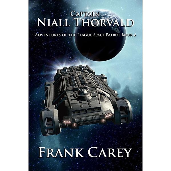 Captain Niall Thorvald (Adventures of the League Space Patrol, #6), Frank Carey