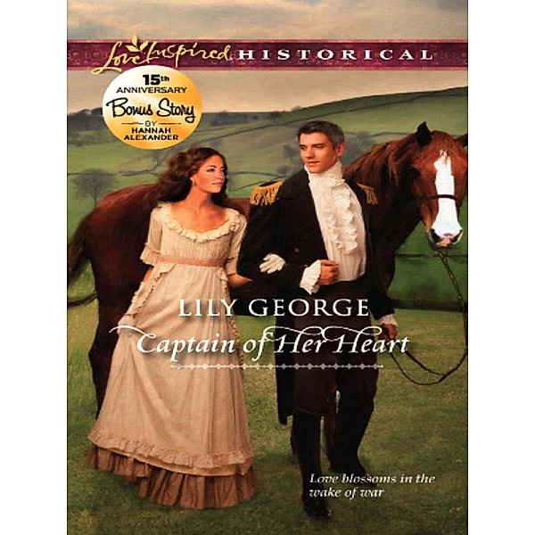Captain Of Her Heart (Mills & Boon Love Inspired Historical), Lily George, Hannah Alexander