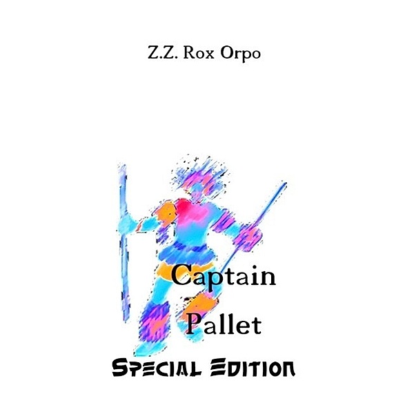 Captain Pallet Special Edition, Z. Z. Rox Orpo
