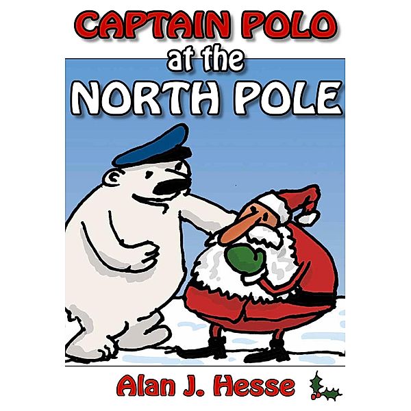 Captain Polo at the North Pole, Alan J Hesse
