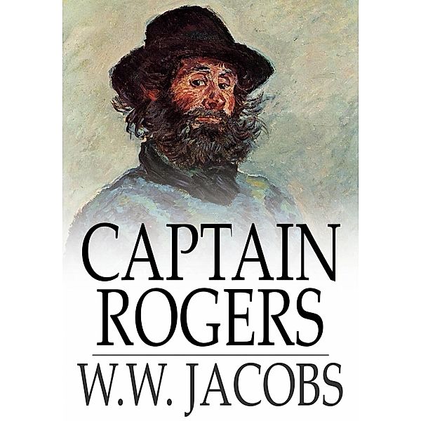 Captain Rogers / The Floating Press, W. W. Jacobs