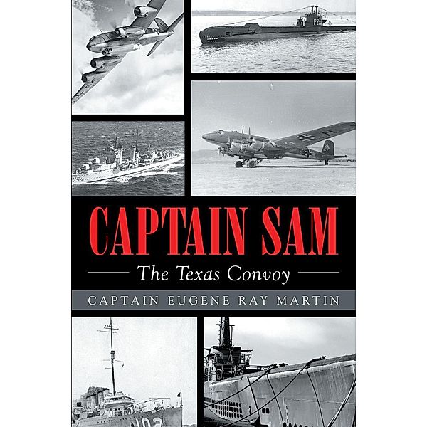 CAPTAIN SAM The Texas Convoy, Captain Eugene Ray Martin