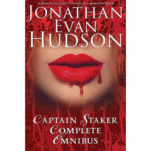 Captain Staker Books 1, 2, and 3 Omnibus, Jonathan Evan Hudson