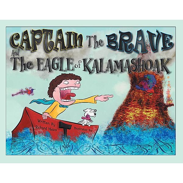 Captain the Brave and the Eagle of Kalamashoak, Richard Hales, Av