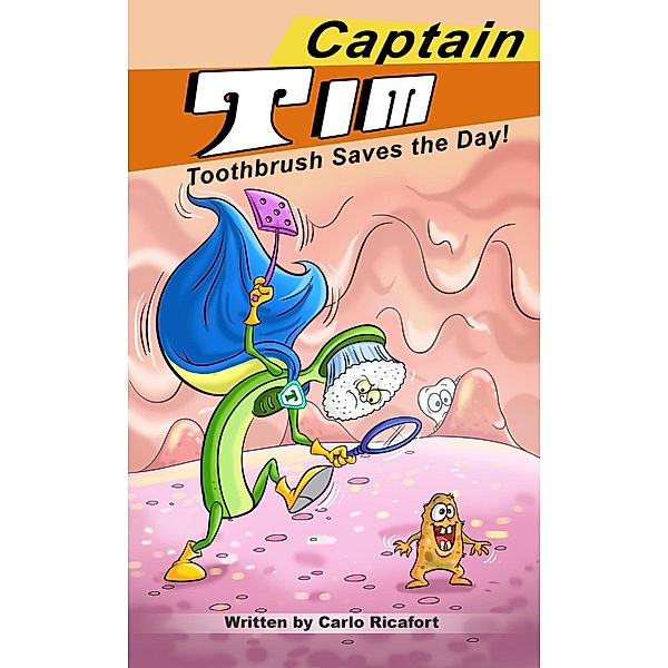 Captain Tim Toothbrush Saves the Day!, Carlo Ricafort