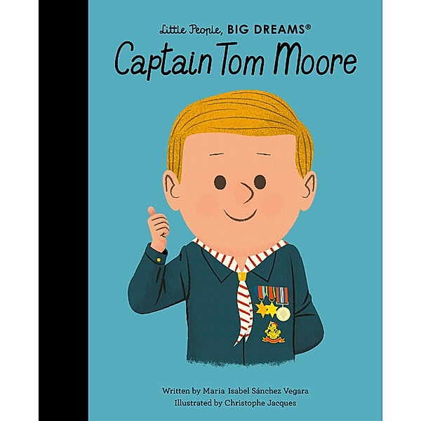 Captain Tom Moore / Little People, BIG DREAMS, Maria Isabel Sanchez Vegara