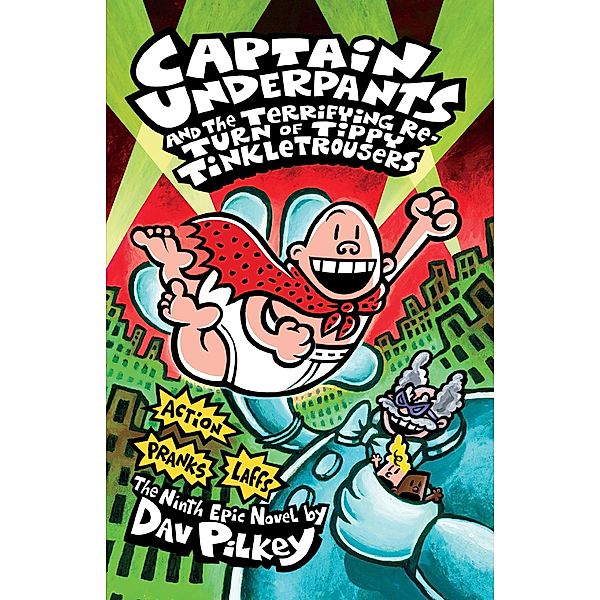 Captain Underpants and the Terrifying Return of Tippy Tinkletrousers / Scholastic, Dav Pilkey