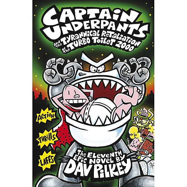 Captain Underpants and the Tyrannical Retaliation of the Turbo Toilet 2000 / Scholastic, Dav Pilkey