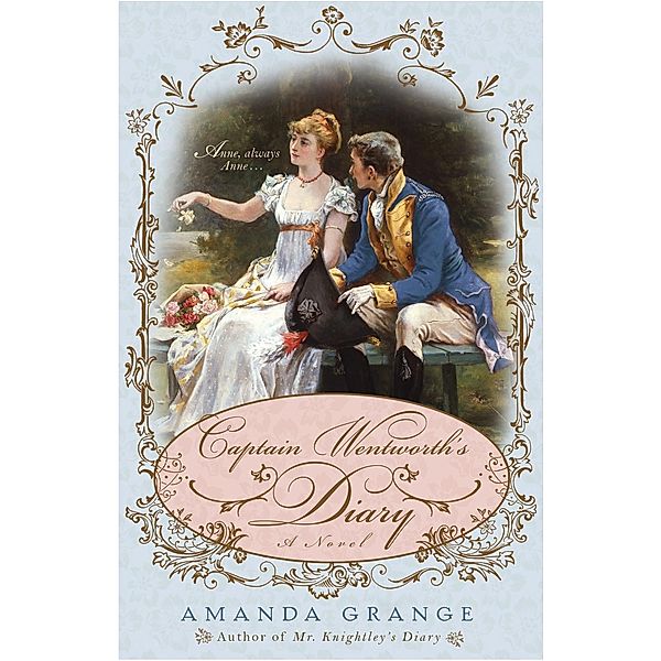 Captain Wentworth's Diary / A Jane Austen Heroes Novel, Amanda Grange