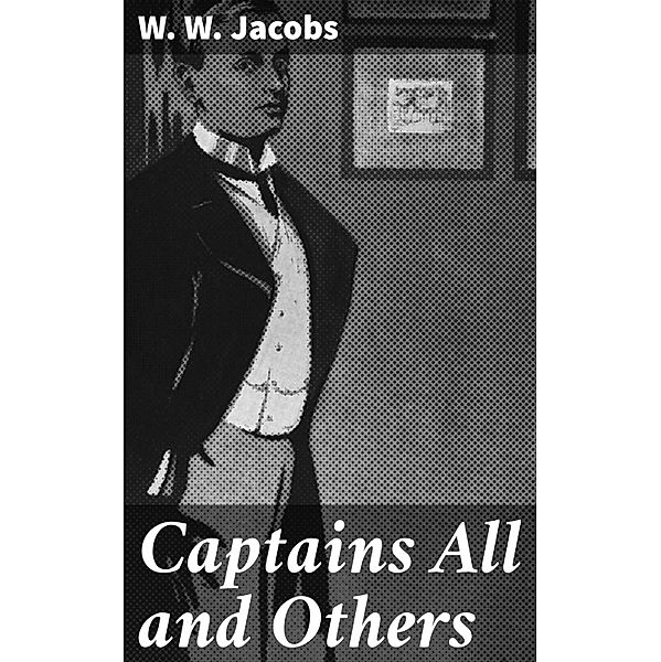 Captains All and Others, W. W. Jacobs