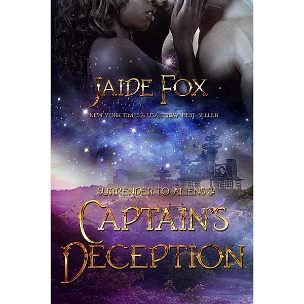 Captain's Deception (Surrender to Aliens, #3), Jaide Fox