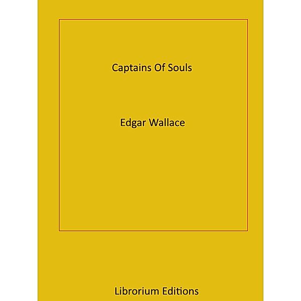 Captains Of Souls, Edgar Wallace