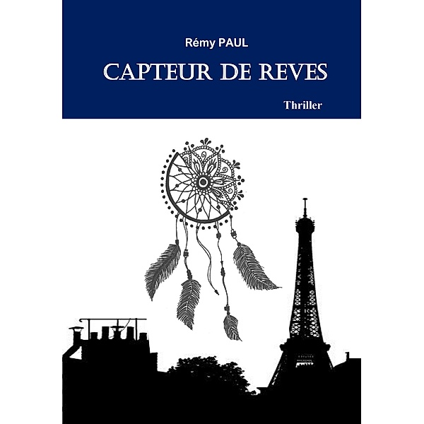 Capteur de Rêves, Rémy Paul