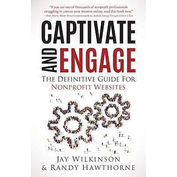 Captivate and Engage / Nonprofit Hub Press, Jay Wikinson, Randy Hawthorne