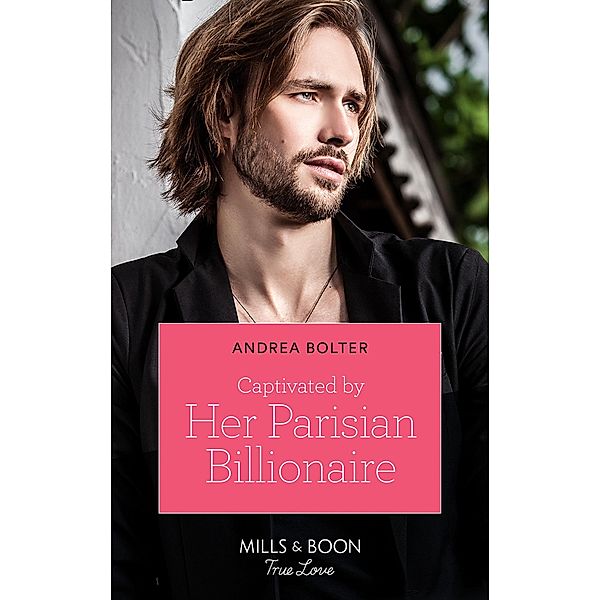 Captivated By Her Parisian Billionaire, Andrea Bolter