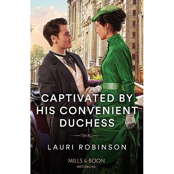 Captivated By His Convenient Duchess / The Redford Dukedom Bd.1, Lauri Robinson