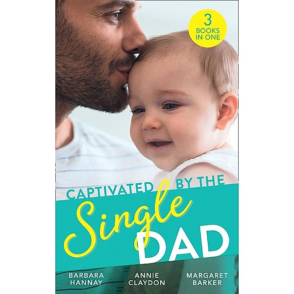 Captivated By The Single Dad: Rancher's Twins: Mum Needed / Saved by the Single Dad / Summer With A French Surgeon / Mills & Boon, Barbara Hannay, Annie Claydon, Margaret Barker