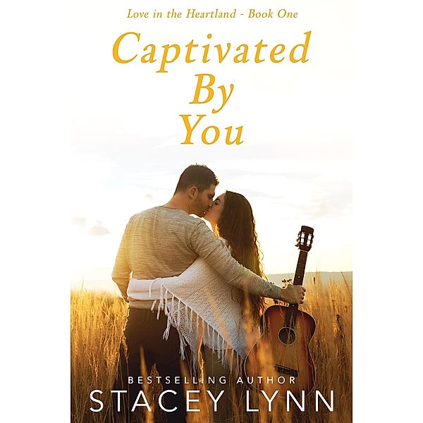 Captivated By You (Love in the Heartland) / Love in the Heartland, Stacey Lynn