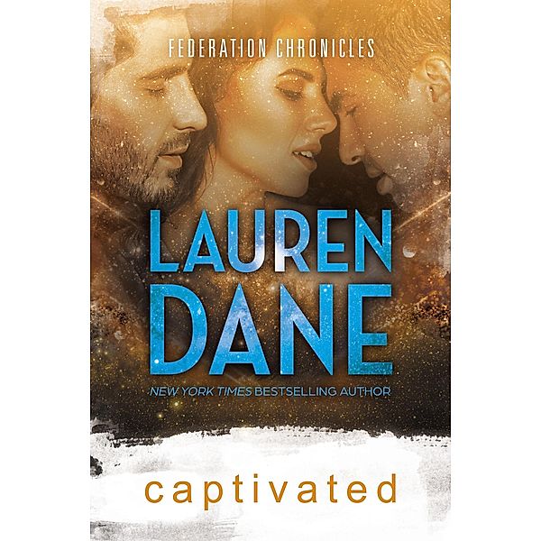 Captivated (Federation Chronicles, #5) / Federation Chronicles, Lauren Dane