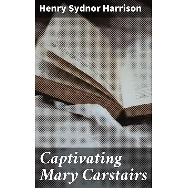 Captivating Mary Carstairs, Henry Sydnor Harrison