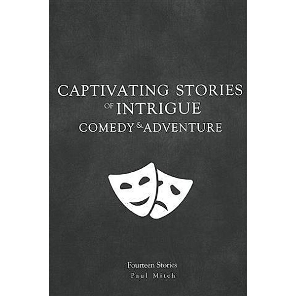 Captivating Stories of Intrigue - Comedy and Adventure, Paul Mitch