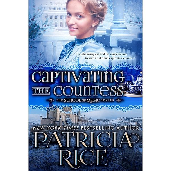 Captivating the Countess (School of  Magic, #6) / School of  Magic, Patricia Rice
