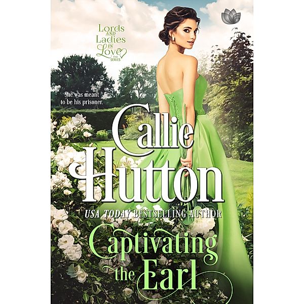 Captivating the Earl / Lords & Ladies in Love Bd.5, Callie Hutton