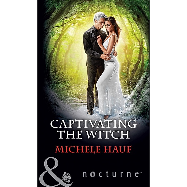 Captivating The Witch (Mills & Boon Nocturne) / Mills & Boon Nocturne, Michele Hauf