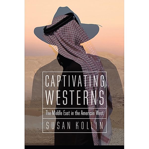 Captivating Westerns / Postwestern Horizons, Susan Kollin